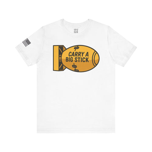 Carry A Big Stick T-Shirt