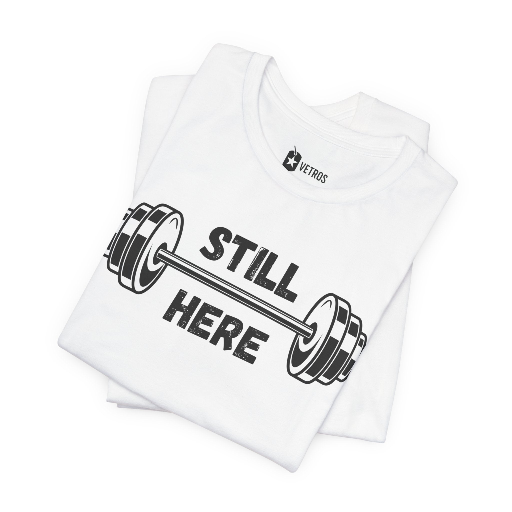 Still Here Gym Tee — Fitness T‑Shirt