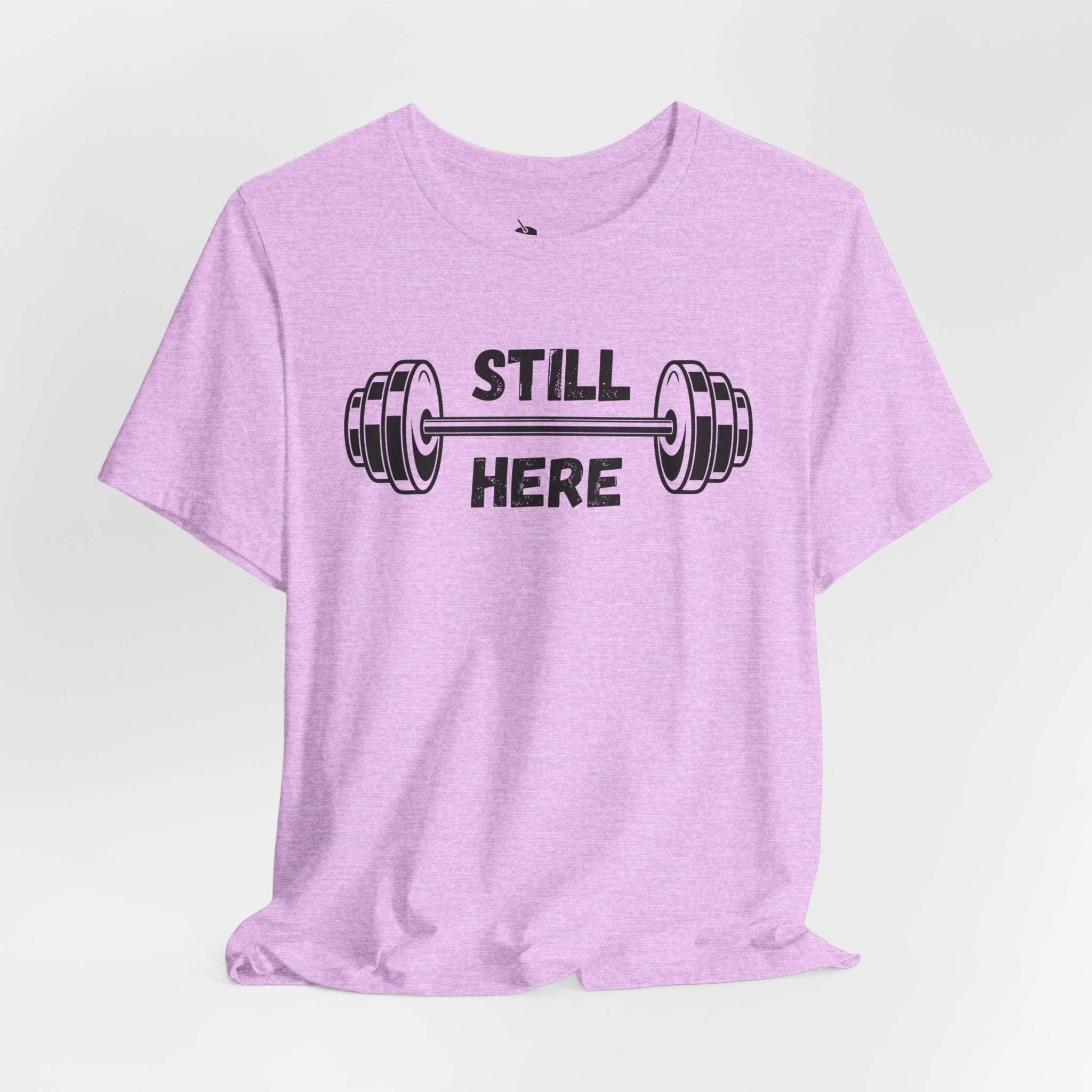 Still Here Gym Tee — Fitness T‑Shirt