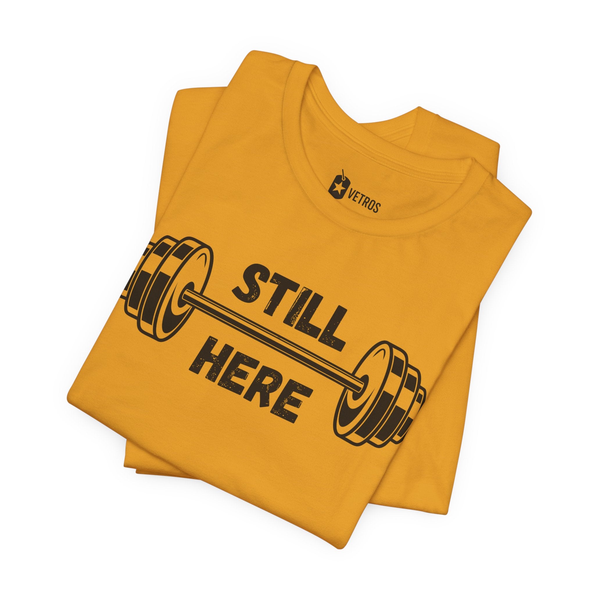 Still Here Gym Tee — Fitness T‑Shirt