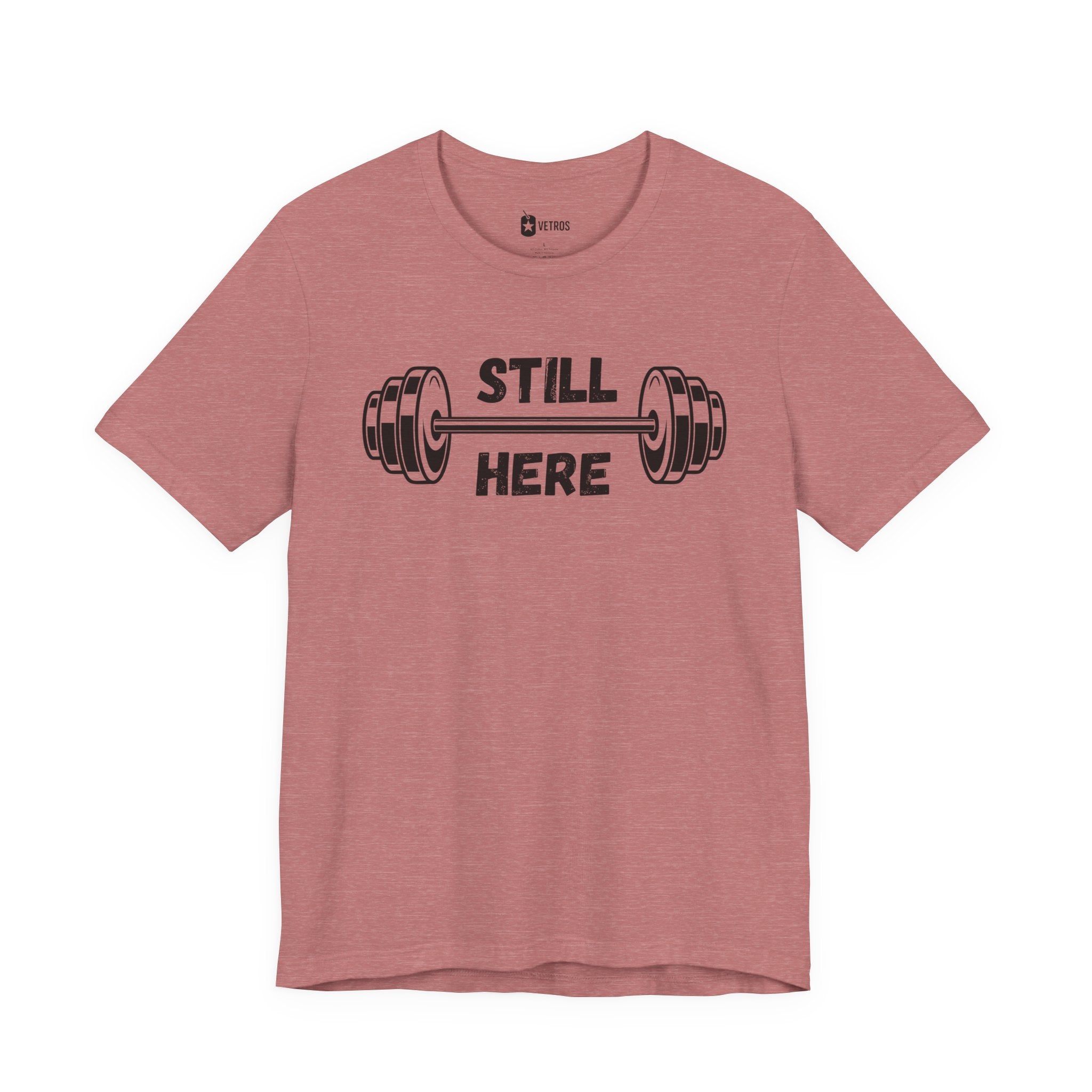 Still Here Gym Tee — Fitness T‑Shirt
