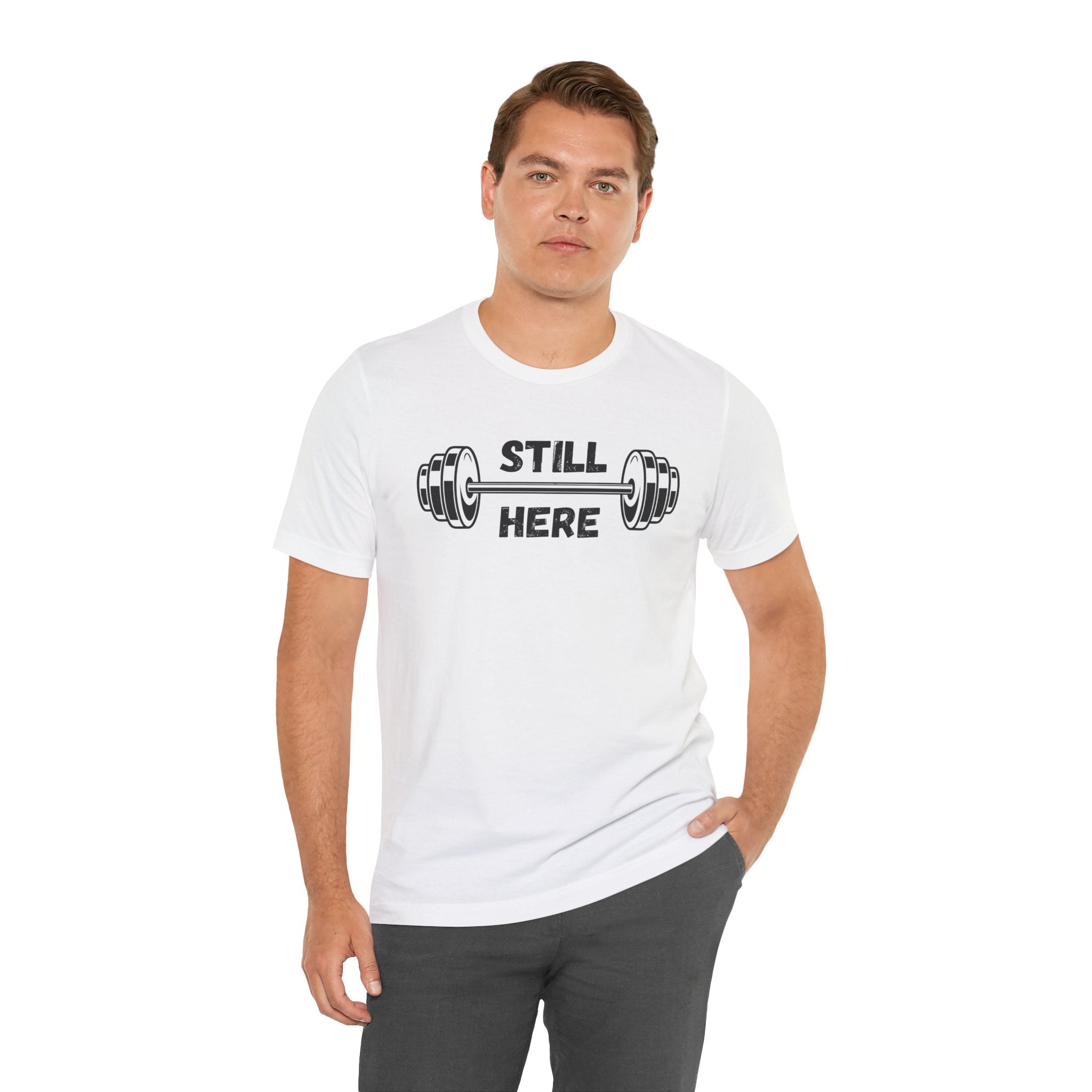 Still Here Gym Tee — Fitness T‑Shirt