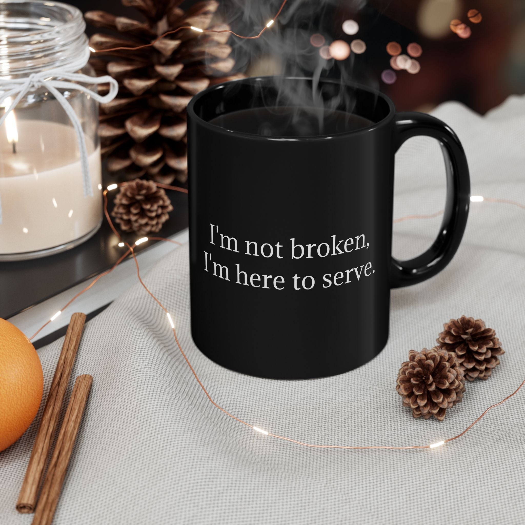 I'm Here To Serve Mug